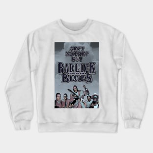 Ain't Nothin' But Authentic - Bad Luck Blues Crewneck Sweatshirt